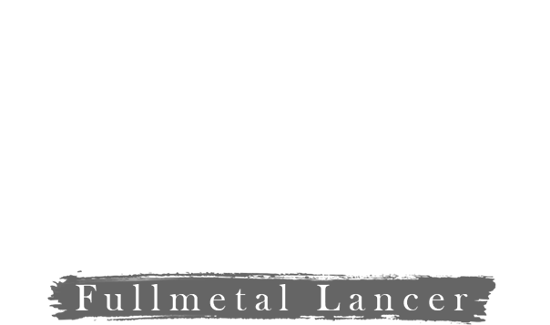 大地貫くランサー ルイン Fullmetal Lancer